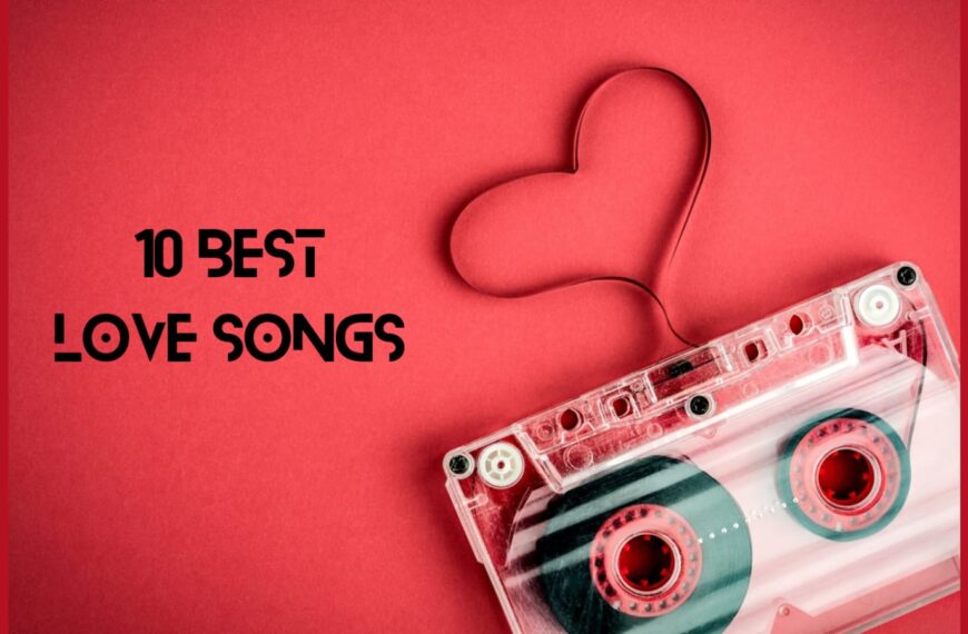10 Best Love Songs