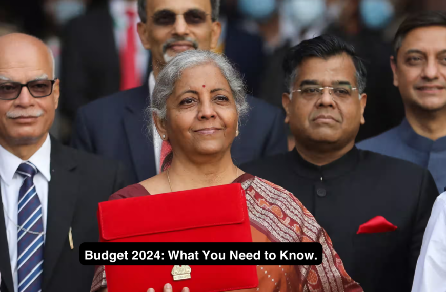 Budget 2024-25: What You Need to&hellip;