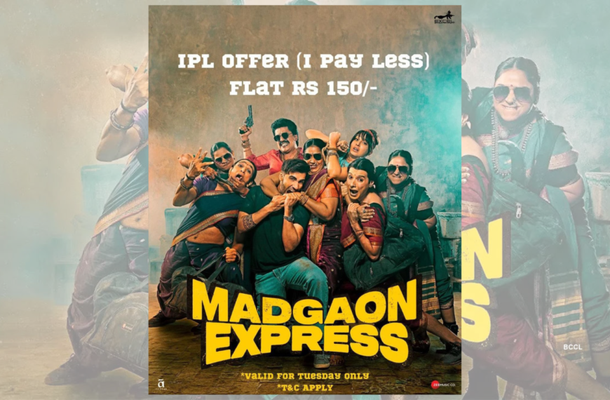 Yesterday, Excel Entertainment’s Madgaon Express was priced at Rs. 150 with the IPL promo ‘I. Pay. Less’