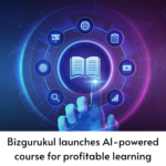 Bizgurukul launches AI-powered course for&hellip;