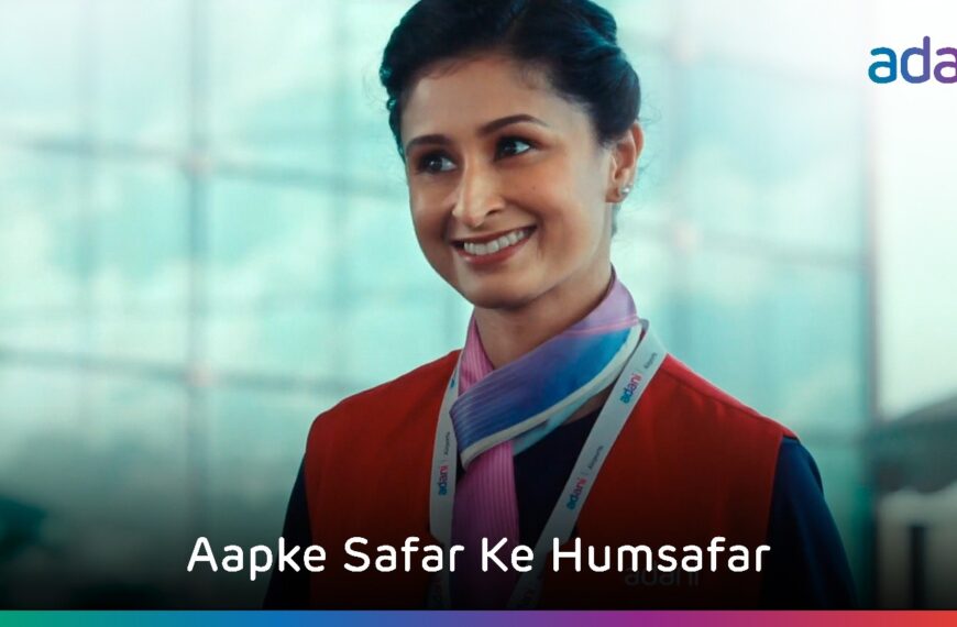 Adani Group Unveils Heartwarming Airport Film: “Aapke Safar Ke Humsafar”