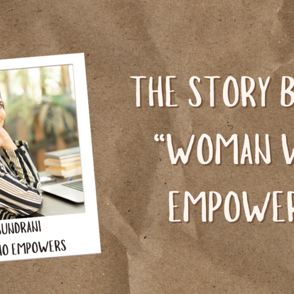 The Story Behind “Woman Who Empowers”