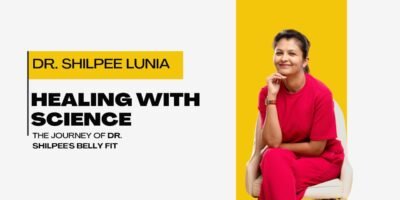 Healing with Science: The Journey of Dr. Shilpee’s BellyFit