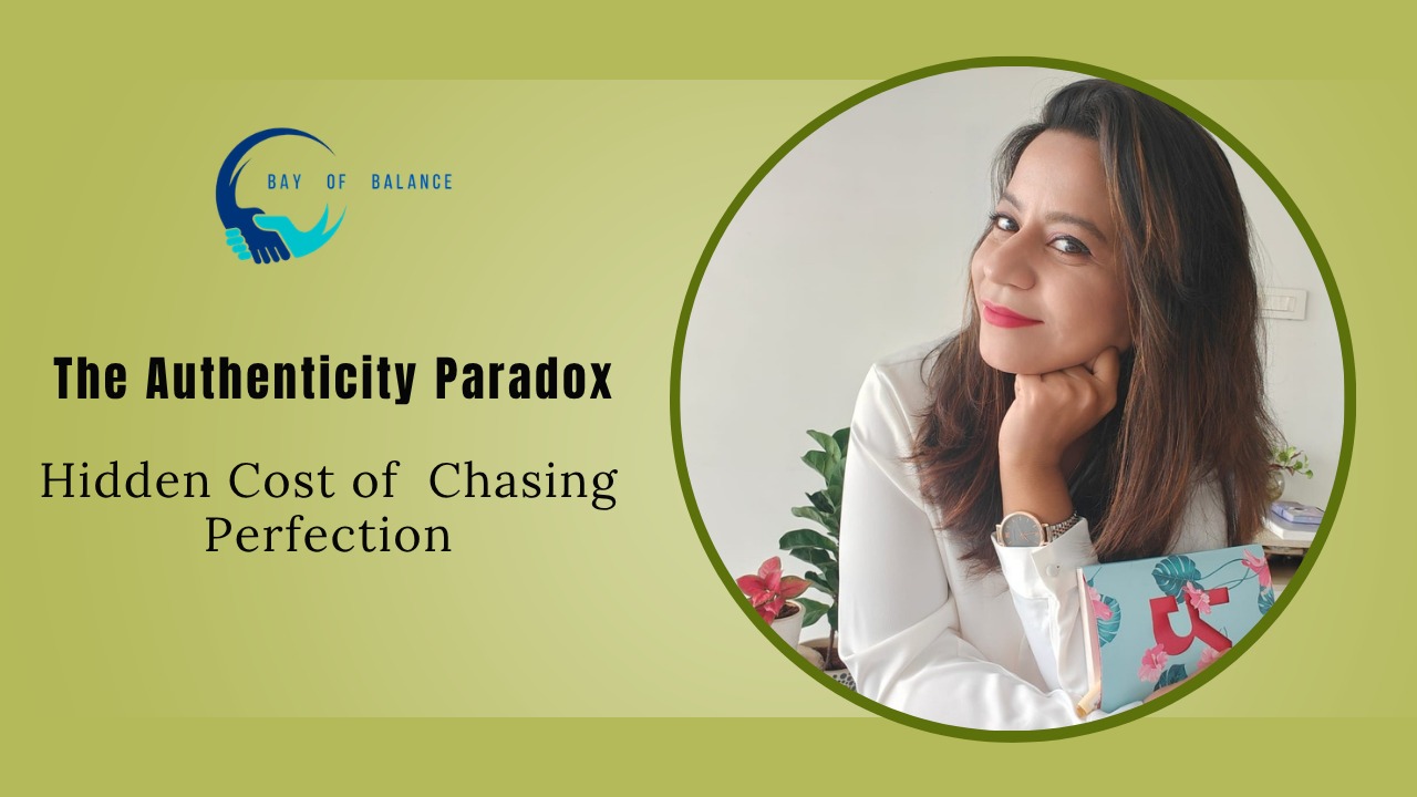 The Authenticity Paradox: Hidden Cost of Chasing Perfection
