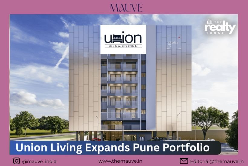 Union Living Expands Pune Portfolio to 1,000 Beds with Two Build-to-Suit Properties; Targets ₹90 Crore Revenue in FY27